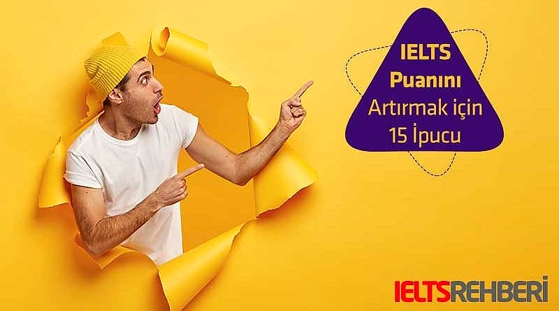 IELTS Puanını Artırmak için 15 İpucu